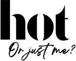 Hot or Just Me?